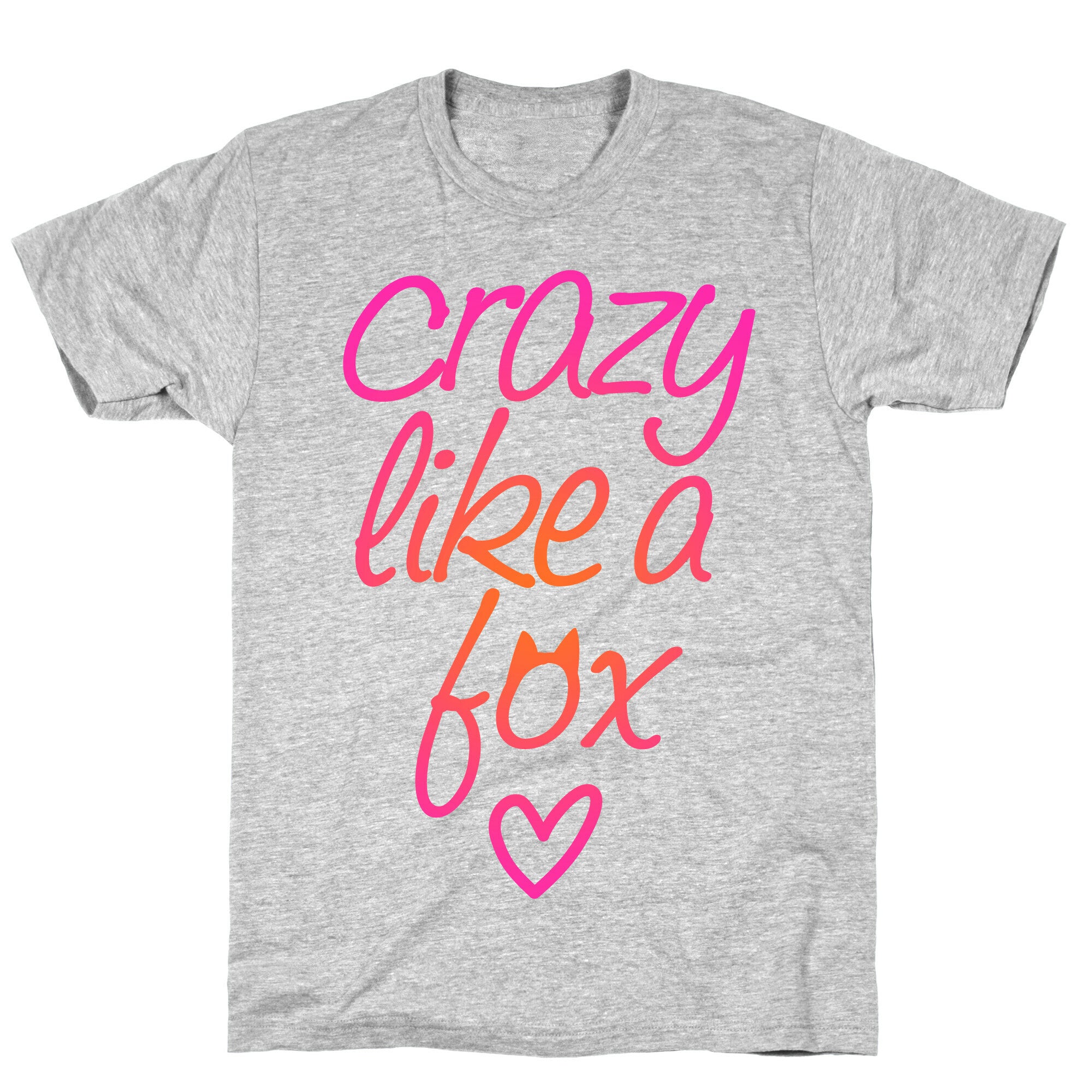 Crazy Like A Fox T-Shirt